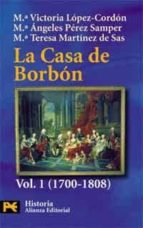 La Casa De Borbon: Familia Corte Y Politica: 1700-1808