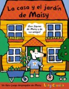 Portada del Libro La Casa Y El Jardin De Maisy
