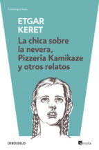 Portada del Libro La Chica Sobre La Nevera; Pizzeria Kamikaze Y Otros