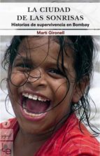 Portada del Libro La Ciudad De Las Sonrisas: Historias De Supervivencia En Bombay