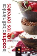 Portada del Libro La Cocina Biodinamica De Los Cereales