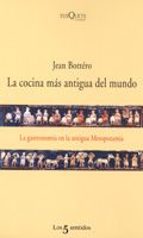 Portada del Libro La Cocina Mas Antigua Del Mundo: La Gastronomia En La Antigua Mes Opotamia