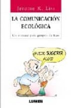 Portada del Libro La Comunicacion Ecologica: Un Manual Para Grupos De Base