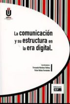 Portada del Libro La Comunicación Y Su Estructura En La Era Digital