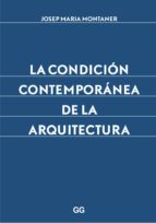 Portada del Libro La Condición Contemporánea De La Arquitectura
