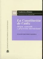 La Constitucion De Cadiz: Origen, Contenido Y Proyeccion Internac Ional