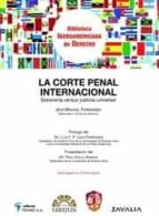 Portada del Libro La Corte Penal Internacional: Soberania Versus Justicia Universal
