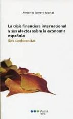 Portada del Libro La Crisis Financiera Internacional Y Sus Efectos Sobre La Economi A Española