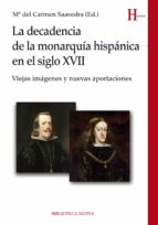 Portada del Libro La Decadencia De La Monarquica Hispanica En El Siglo Xvii