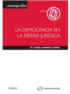 Portada del Libro La Democracia En La Esfera Juridica