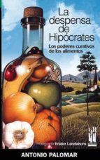 La Despensa De Hipocrates: Los Poderes Curativos De Los Alimentos