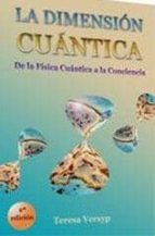 Portada del Libro La Dimension Cuantica: De La Fisica Cuantica A La Conciencia