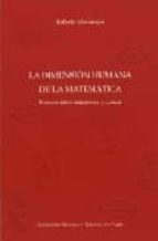Portada del Libro La Dimension Humana De La Matematica: Ensayos Sobre Matematica Y Cultura