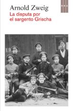 Portada del Libro La Disputa Por El Sargento Grischa
