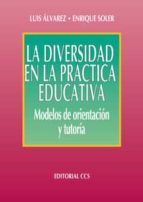 La Diversidad En La Practica Educativa: Modelos De Orientacion Y Tutoria