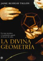 Portada del Libro La Divina Geometria: Un Viaje Iniciatico A La Geometria Sagrada A L Alcance De Todos