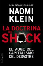 Portada del Libro La Doctrina Del Shock: El Auge Del Capitalismo Del Desastre