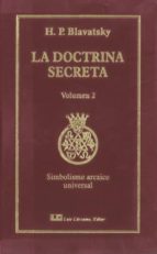 La Doctrina Secreta, V. 2: Simbolismo Arcaico Universal