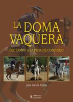 La Doma Vaquera: Del Campo A La Pista De Concurso