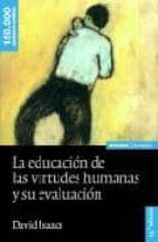 La Educacion De Las Virtudes Humanas. 15ªed.
