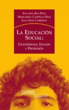 Portada del Libro La Educacion Social: Universidad, Estado Y Profesion