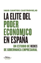 Portada del Libro La Elite Del Poder Economico En España