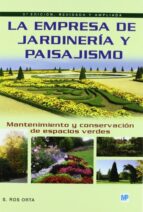 La Empresa De Jardineria Y Paisajismo: Mantenimiento Y Conservaci On De Espacios Verdes