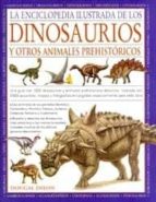 Portada del Libro La Enciclopedia Ilustrada De Los Dinosaurios Y Otros Animales Pre Históricos
