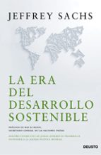 Portada del Libro La Era Del Desarrollo Sostenible: Nuestro Futuro Esta En Juego. Aupemos El Desarrollo Sostenible A La Agenda Politica Mundial