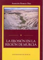 Portada del Libro La Erosion En La Region De Murcia