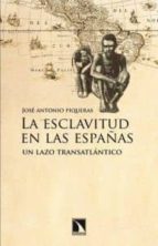 Portada del Libro La Esclavitud En Las España: Un Lazo Tansatlantico