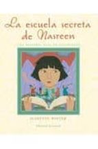 Portada del Libro La Escuela Secreta De Nasreen, Una Historia Real De Afganistan