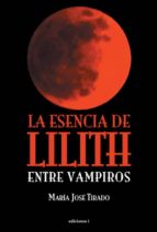 Portada del Libro La Esencia De Lilith Entre Vampiros