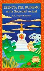 Portada del Libro La Esencia Del Budismo: En La Sociedad Actual