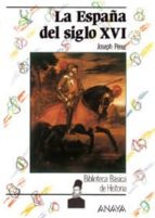 Portada del Libro La España Del Siglo Xvi