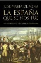 Portada del Libro La España Que Se Nos Fue. Episodios Historicos A Traves De La Pin Tura Española