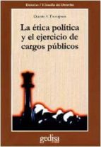 La Etica Politica Y El Ejercicio De Cargos Publicos
