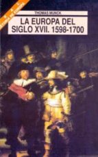 La Europa Del Siglo Xvii, 1598-1700 Historia De Europa