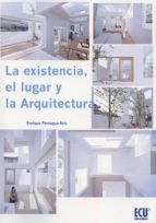 Portada del Libro La Existencia, El Lugar Y La Arquitectura