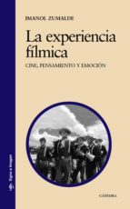 Portada del Libro La Experiencia Filmica: Cine, Pensamiento Y Emocion