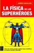 La Fisica De Los Superheroes