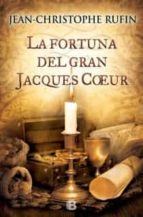 Portada del Libro La Fortuna Del Gran Jacques Coeur