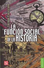 La Funcion Social De La Historia