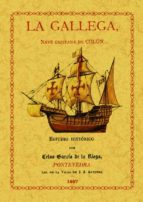 Portada del Libro La Gallega, Nave Capitana De Colon En El Primer Viaje De Descubri Entos