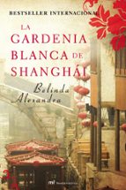 Portada del Libro La Gardenia Blanca De Shanghai