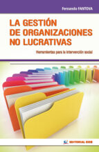 Portada del Libro La Gestion De Las Organizaciones No Lucrativas: Herramientas Para La Intervencion Social