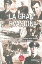 Portada del Libro La Gran Evasion: La Verdadera Historia De La Fuga Mas Famosa De L A Segunda Guerra Mundial