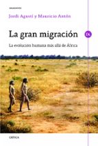 La Gran Migracion: La Evolucion Humana Mas Alla De Africa