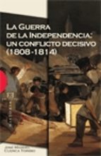 Portada del Libro La Guerra De La Independencia: Un Conflicto Decisivo