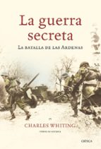 Portada del Libro La Guerra Secreta: La Batalla De Las Ardenas